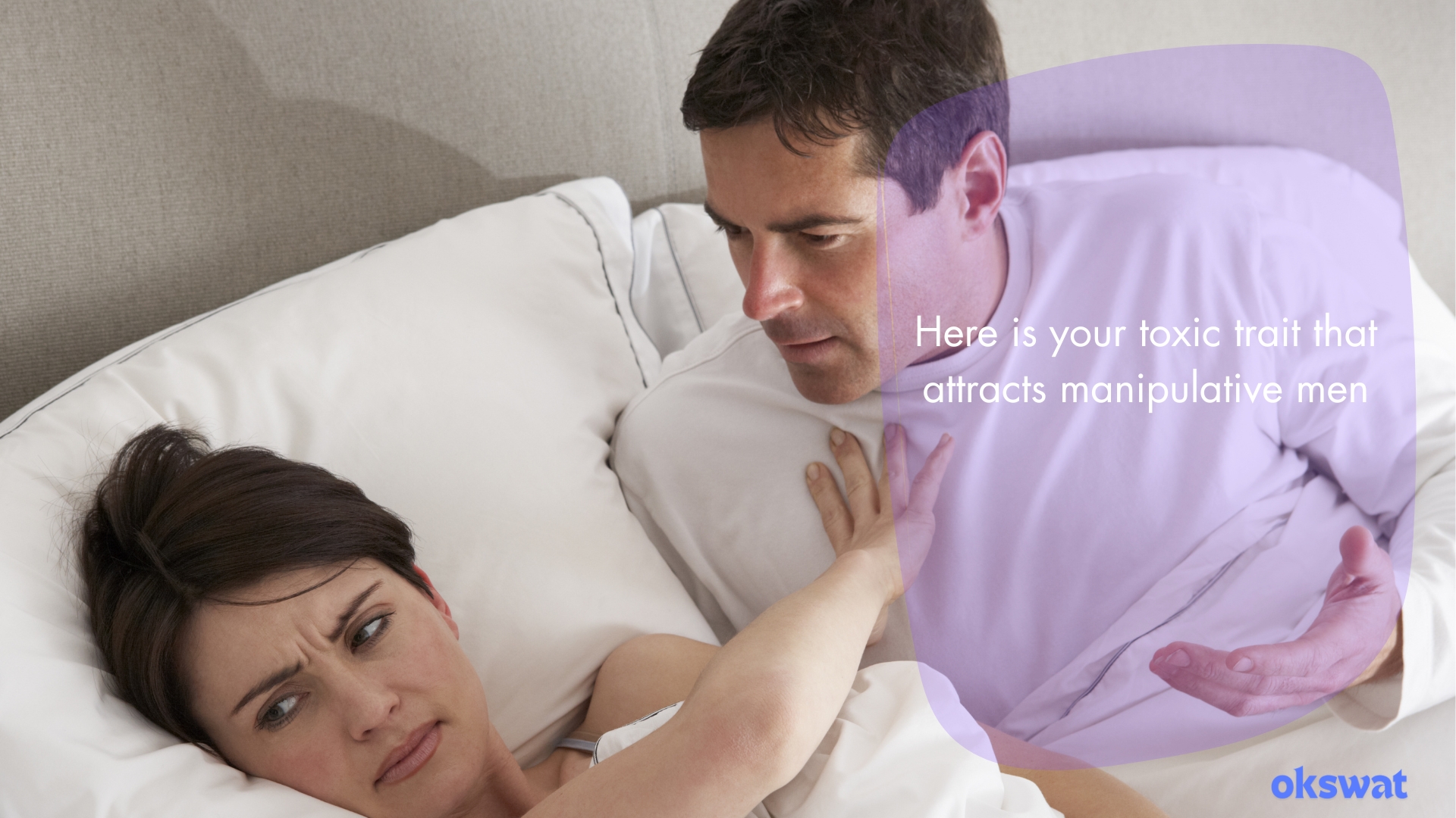 Here is your toxic trait that attracts manipulative men